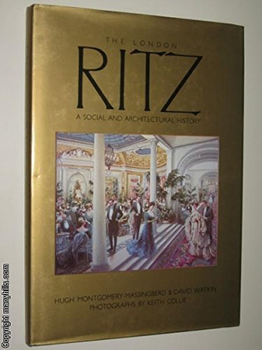 London Ritz: A Social and Architectural History by Hugh
