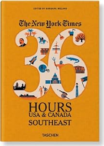 The New York Times, 36 Hours USA &amp; Canada: Southeast