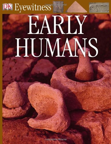 DK Eyewitness Books: Early Humans by DK Publishing