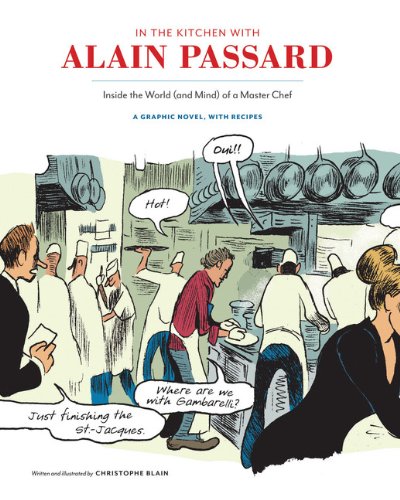 In the Kitchen with Alain Passard: Inside the World by Christophe Blain