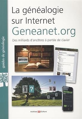 La généalogie sur Internet : Geneanet.org, des milliards d'ancêtres à portée de clavier