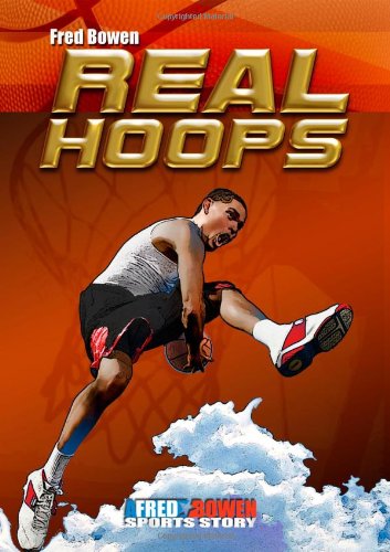 Real Hoops by Fred Bowen