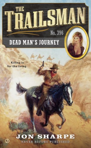 The Trailsman #396: Dead Man's Journey by Jon Sharpe