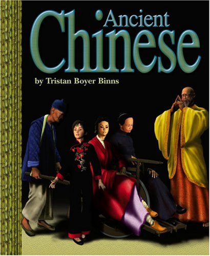 Ancient Chinese (Ancient Civilizations) (Ancient Civilizations (Compass Point)) by Tristan Boyer Binns
