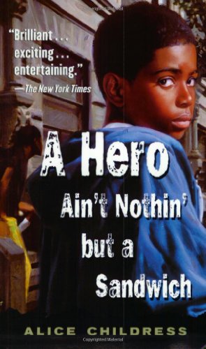 A Hero Ain't Nothin But a Sandwich by Alice Childress