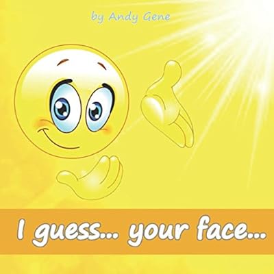 I guess... your face...