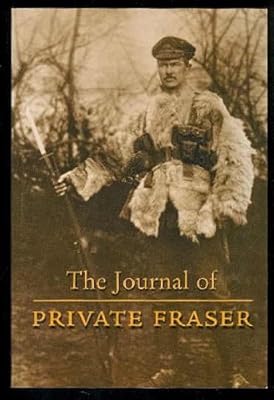 The Journal of Private Fraser, Canadian Expeditionary Force, 1914-18