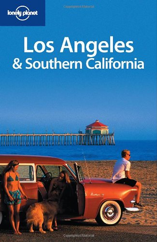 Lonely Planet Los Angeles & Southern California (Regional Guide) by Andrea Schulte-Peevers
