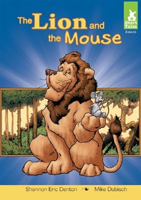 The Lion and the Mouse (Short Tales: Fables)