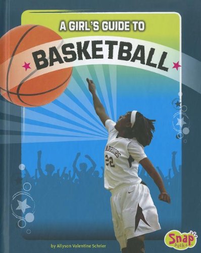 A Girl's Guide to Basketball by Allyson Valentine Schrier