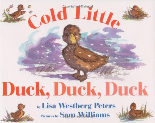 Cold Little Duck, Duck, Duck by Lisa Westberg Peters