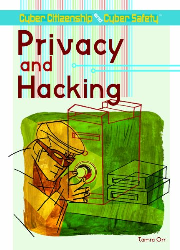 Privacy and Hacking (Cyber Citizenship and Cyber Safety) by Tamra Orr