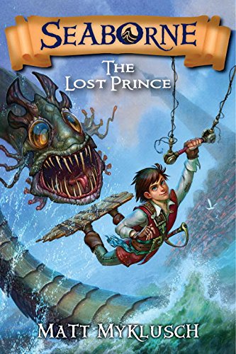 Seaborne #1: The Lost Prince by Matt Myklusch