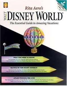 Rita Aero's Walt Disney World : The Essential Guide to Amazing Vacations by Rita Aero
