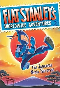 Flat Stanley's Worldwide Adventures #3: The Japanese Ninja Surprise