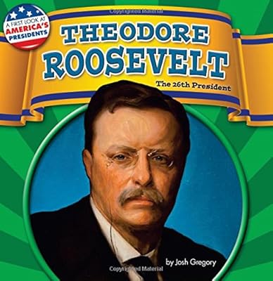 Theodore Roosevelt: The 26th President