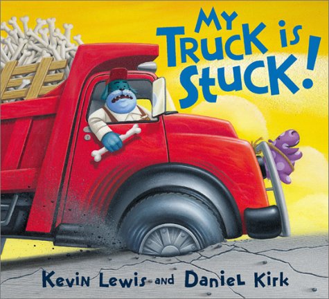 My Truck is Stuck! by Kevin Lewis