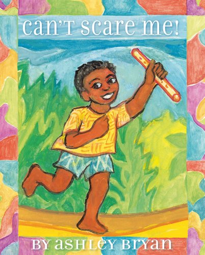 Can't Scare Me! by Ashley Bryan