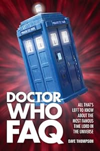 Doctor Who FAQ: All Thats Left to Know About the Most Famous Time Lord in the Universe
