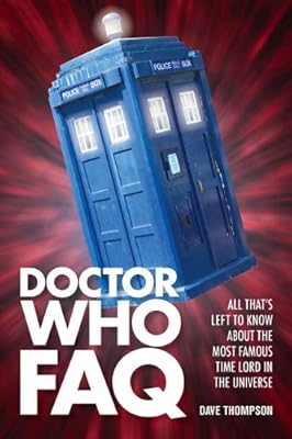 Doctor Who FAQ: All Thats Left to Know About the Most Famous Time Lord in the Universe