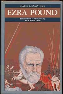 Ezra Pound (Bloom's Modern Critical Views)