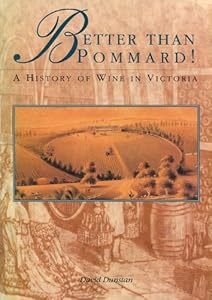 Better than Pommard!: A history of wine in Victoria