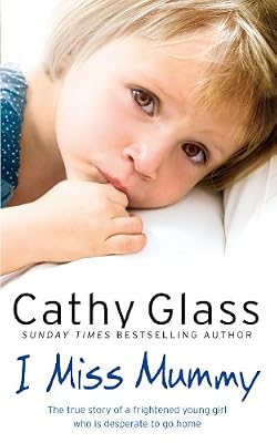 I Miss Mummy: The true story of a frightened young girl who is desperate to go home