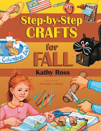 Step-by-step Crafts for Fall by Kathy Ross