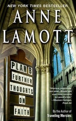 Plan B: Further Thoughts on Faith