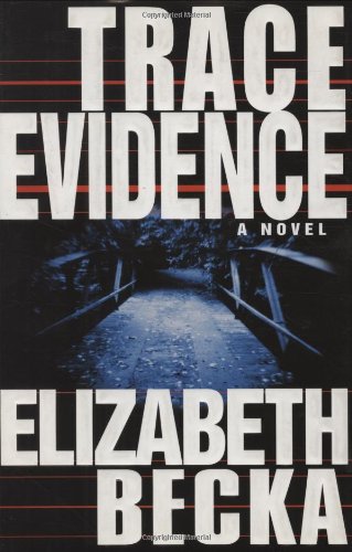 Trace Evidence by Elizabeth Becka