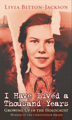 I Have Lived a Thousand Years: Growing Up in the Holocaust by Livia Bitton-Jackson