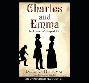 Charles and Emma: The Darwins' Leap of Faith
