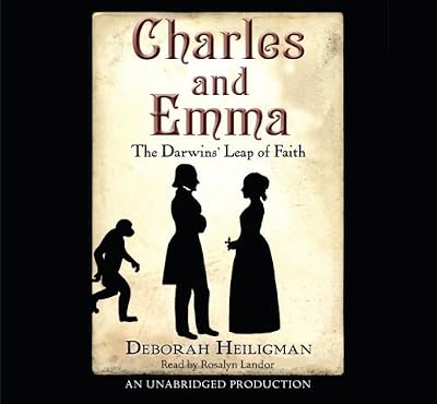 Charles and Emma: The Darwins' Leap of Faith