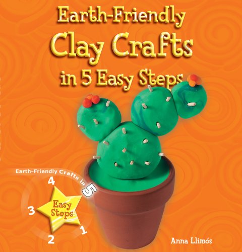 Earth-Friendly Clay Crafts in 5 Easy Steps by Anna Llimos