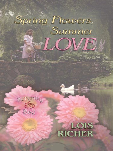 Spring Flowers, Summer Love by Lois Richer