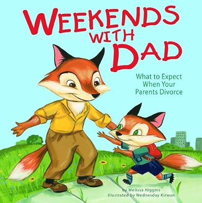 Weekends with Dad: What to Expect When Your Parents Divorce