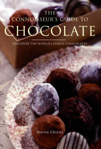 The Connoisseur's Guide to Chocolate: Discover the World's Finest Chocolates by Chantal Coady