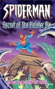 Spider-Man: The Secret of the Sinister Six by Adam-Troy Castro