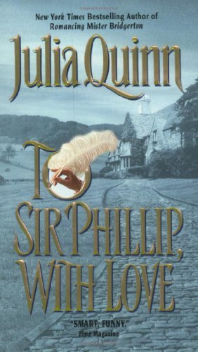 To Sir Phillip, With Love by Julia Quinn