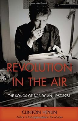 Revolution in the Air: The Songs of Bob Dylan, 1957-1973 (Cappella Books)