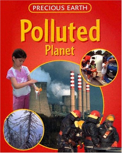 Polluted Planet ( Precious Earth) by Jen Green