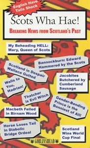 Scots Wha Hae!: Breaking News from Scotland's Past by Alasdair Anderson
