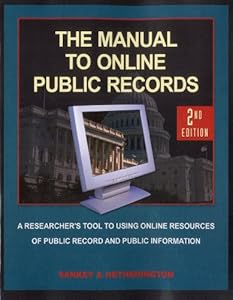 The Manual to Online Public Records: The Researchers Tool to Online Resources of Public Records and Public Information