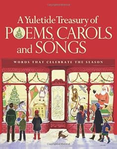 A Yuletide Treasury of Poems, Carols and Songs: Words That Celebrate the Season by Sarah Anne Stuart  (Editor, Introduction)