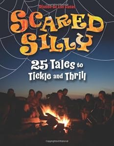 Scared Silly: 25 Tales to Tickle and Thrill