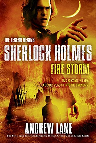 Fire Storm (Sherlock Holmes: The Legend Begins) by Andrew Lane