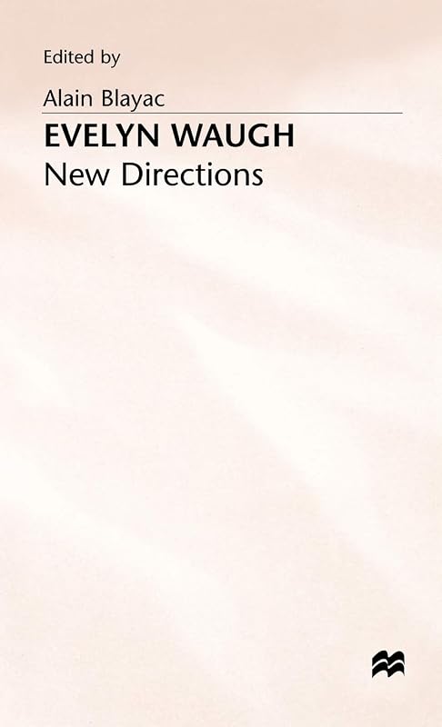 Evelyn Waugh: New Directions by Alain Blayac