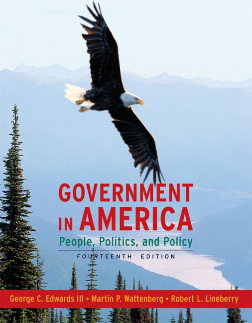 Government in America: People, Politics, and Policy by George C. Edwards