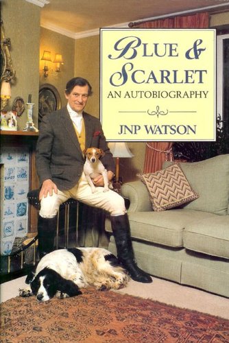 Blue and Scarlet: An Autobiography by J. N. P. Watson