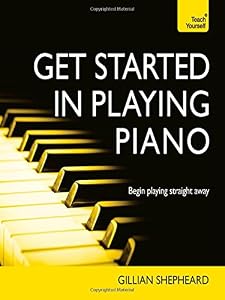 Get Started in Piano with Audio CD: A Teach Yourself Guide
